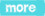 more more