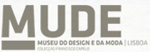 MUDE - Museu do Design e da Moda MUDE - Museu do Design e da Moda
